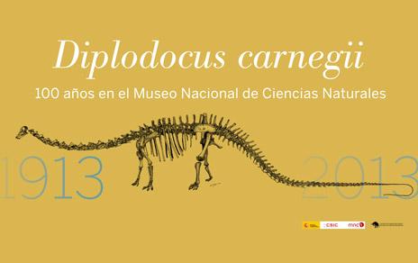 Diplodocus carnegii: 100 años en el Museo Nacional de Ciencias Naturales (1913-2013) Diplodocus carnegii: 100 años en el Museo Nacional de Ciencias Naturales (1913-2013)